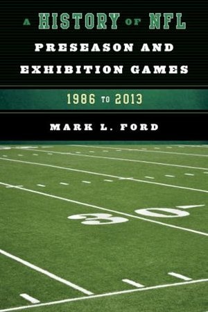 Front cover_A History of NFL Preseason and Exhibition Games