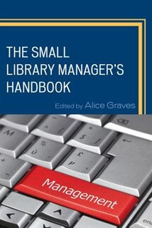 Front cover_The Small Library Manager's Handbook