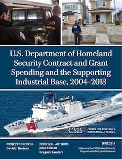 Couverture_U.s. Department Of Homeland Security Contract And Grant Spending And The Supporting Industrial Base, 2004-2013