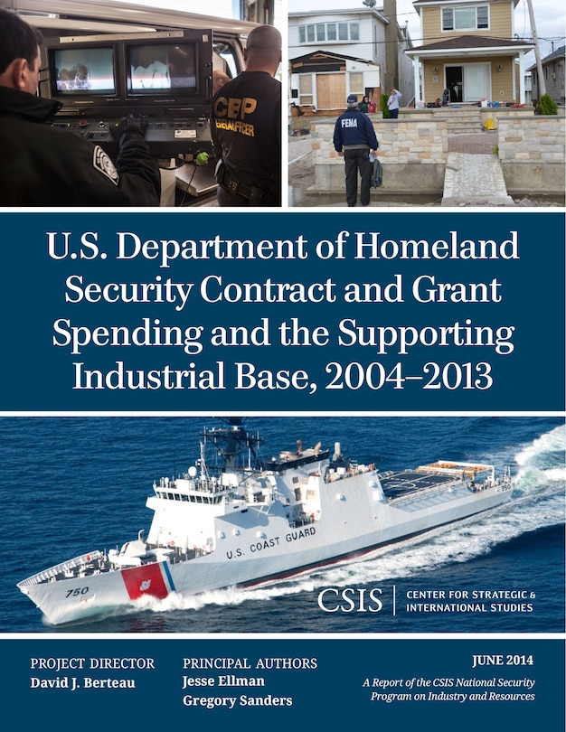 Couverture_U.s. Department Of Homeland Security Contract And Grant Spending And The Supporting Industrial Base, 2004-2013