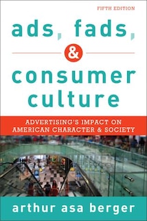 Front cover_Ads, Fads, And Consumer Culture