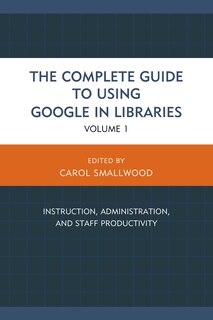 Couverture_The Complete Guide to Using Google in Libraries