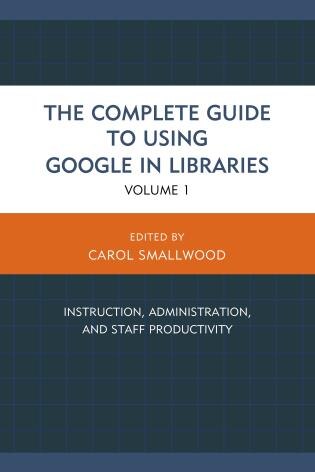 Front cover_The Complete Guide to Using Google in Libraries