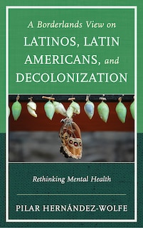 Couverture_A Borderlands View on Latinos, Latin Americans, and Decolonization
