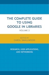 Front cover_The Complete Guide To Using Google In Libraries