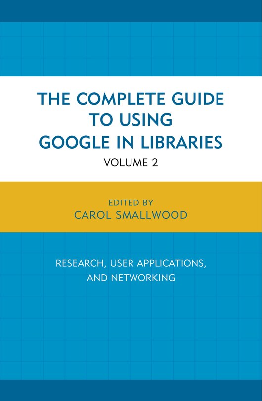 Front cover_The Complete Guide To Using Google In Libraries