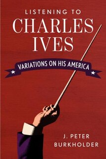 Front cover_Listening To Charles Ives
