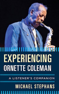 Front cover_Experiencing Ornette Coleman