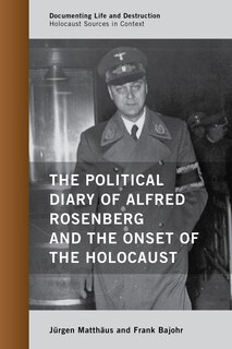 Couverture_Political Diary of Alfred Rosenberg and the Onset of the Holocaust