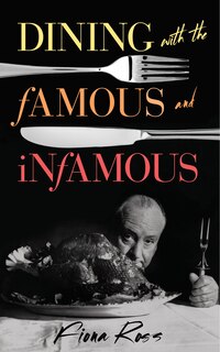 Front cover_Dining With The Famous And Infamous