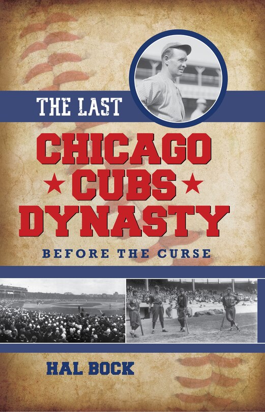 Front cover_The Last Chicago Cubs Dynasty