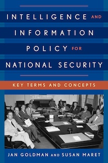 Intelligence And Information Policy For National Security: Key Terms And Concepts