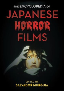 Couverture_The Encyclopedia of Japanese Horror Films