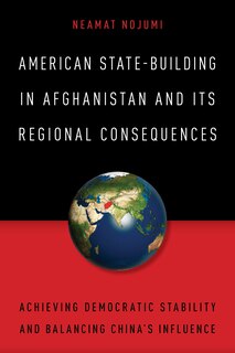 Front cover_American State-building In Afghanistan And Its Regional Consequences