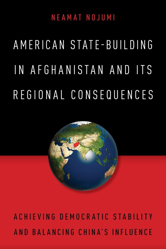 Front cover_American State-building In Afghanistan And Its Regional Consequences