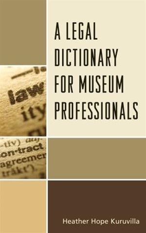 Couverture_A Legal Dictionary For Museum Professionals