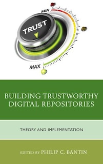 Front cover_Building Trustworthy Digital Repositories