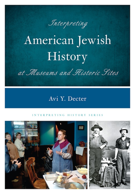 Front cover_Interpreting American Jewish History At Museums And Historic Sites
