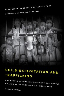 Child Exploitation And Trafficking: Examining Global Enforcement And Supply Chain Challenges And U.s. Responses