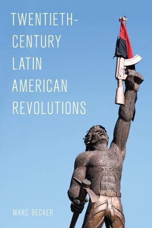 Front cover_Twentieth-century Latin American Revolutions