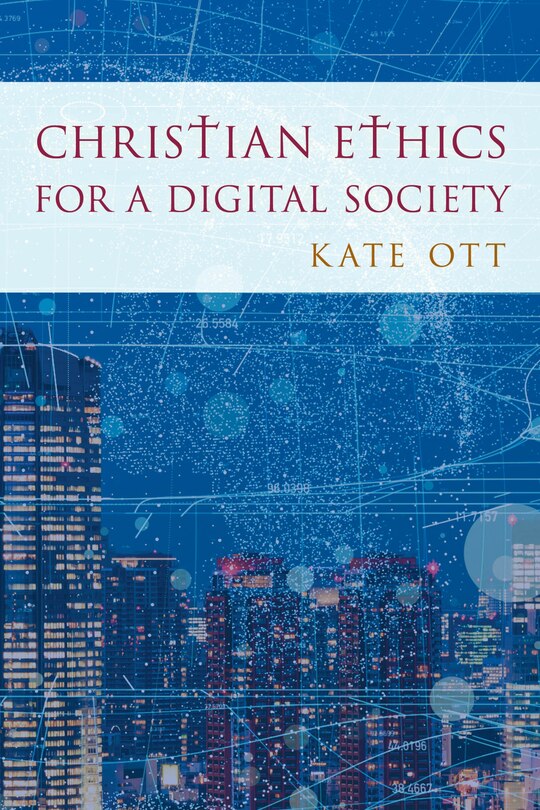 Front cover_Christian Ethics For A Digital Society