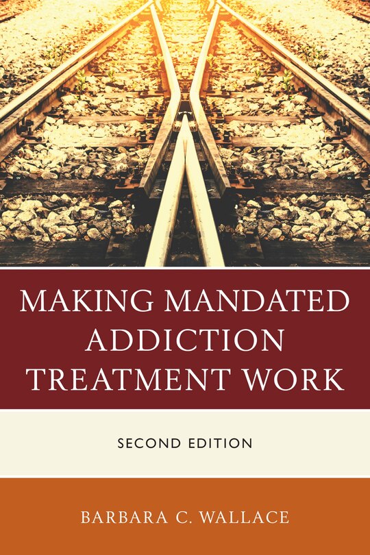 Front cover_Making Mandated Addiction Treatment Work