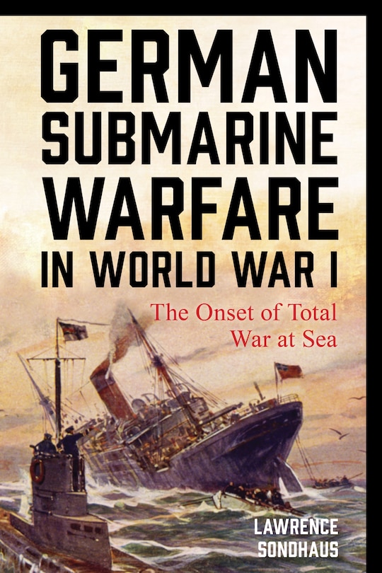 Front cover_German Submarine Warfare In World War I