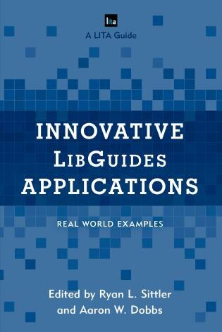 Innovative Libguides Applications: Real World Examples