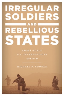 Front cover_Irregular Soldiers And Rebellious States
