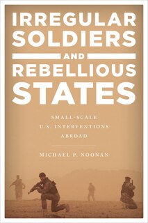 Front cover_Irregular Soldiers And Rebellious States