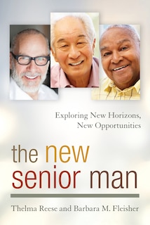 The New Senior Man: Exploring New Horizons, New Opportunities