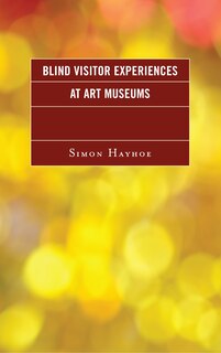 Couverture_Blind Visitor Experiences At Art Museums