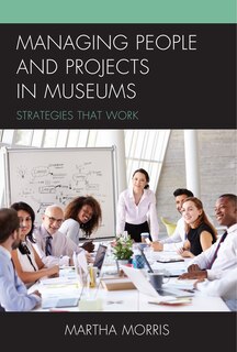 Front cover_Managing People And Projects In Museums