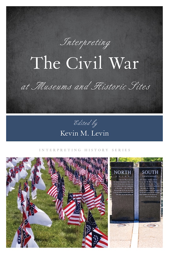 Couverture_Interpreting The Civil War At Museums And Historic Sites