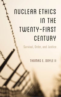 Front cover_Nuclear Ethics In The Twenty-first Century