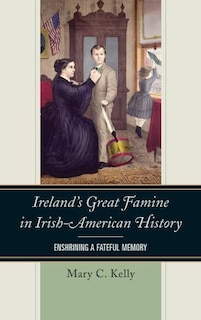 Front cover_Ireland's Great Famine In Irish-american History