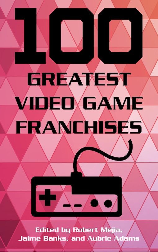Couverture_100 Greatest Video Game Franchises