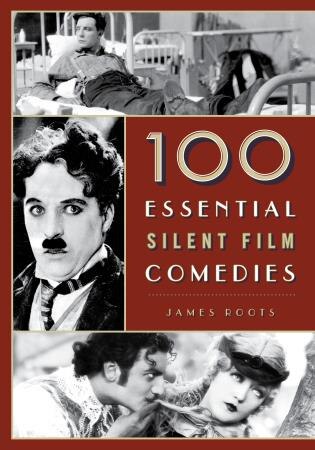 Front cover_100 Essential Silent Film Comedies