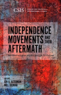 Front cover_Independence Movements And Their Aftermath