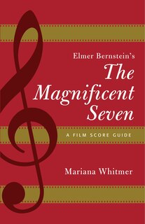Front cover_Elmer Bernstein's The Magnificent Seven