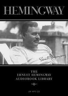 Ernest Hemingway Audiobook Library by ERNEST HEMINGWAY