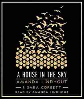 A House in the Sky: A Memoir by Amanda Lindhout