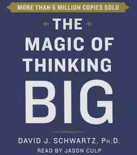 Magic of Thinking Big by David Schwartz