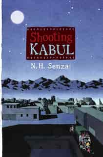 Shooting Kabul by N. H. Senzai