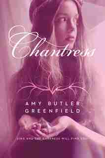Chantress by Amy Butler Greenfield
