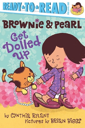 Brownie & Pearl Get Dolled Up: Ready-to-Read Pre-Level 1