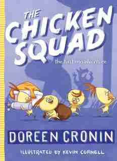 Chicken Squad: The First Misadventure by Doreen Cronin