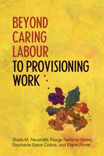 Front cover_Beyond Caring Labour to Provisioning Work
