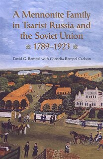 A Mennonite Family in Tsarist Russia and the Soviet Union, 1789-1923