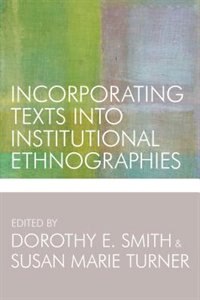 Front cover_Incorporating Texts into Institutional Ethnographies